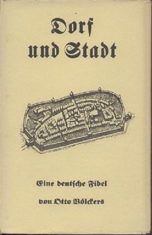 Dorf und Stadt. Eine deutsche Fibel. 7.-10. Tsd.