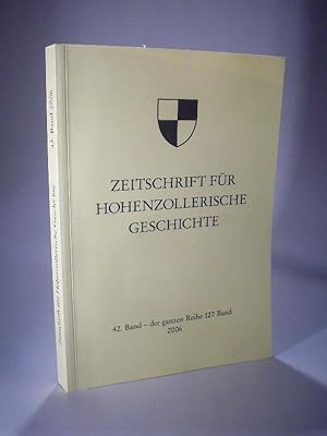 Seller image for Zeitschrift fr Hohenzollerische Geschichte. 42 Band - der ganzen Reihe 127. Band. 2006. for sale by Adalbert Gregor Schmidt