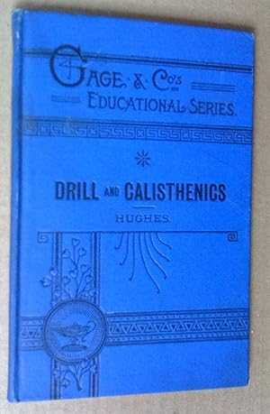 Manual of drill and calisthenics : containing squad drill, calisthenics, free gymnastics, vocal e...