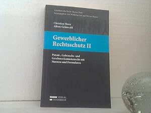 Gewerblicher Rechtsschutz II: Patent-, Gebrauchs- und Geschmacksmusterrecht mit Mustern und Formu...