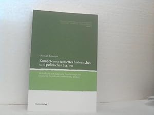 Kompetenzorientiertes historisches und politisches Lernen. -- Methodische und didaktische Annäher...