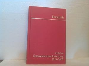 50 Jahre Österreichischer Juristentag 1959 - 2009 : Dogmatik - Politik - Geschichte - Festschrift.