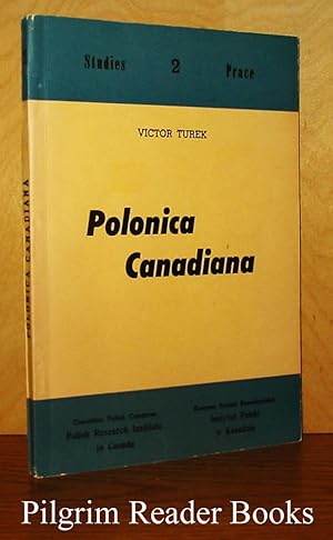 Polonica Canadiana: A Bibliographical List of the Canadian Polish imprints, 1848-1957. (Studies 2).