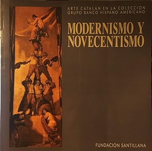 Modernismo y Novecentismo : Arte catalán en la Coleccion Grupo Banco Hispano Americano. Fundación...