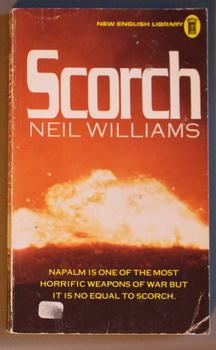 Seller image for SCORCH. --- Liquid Horrorific Weapon of War, Worse Than Napalm. for sale by Comic World