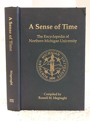 Seller image for A SENSE OF TIME: The Encyclopedia of Northern Michigan University for sale by Kubik Fine Books Ltd., ABAA