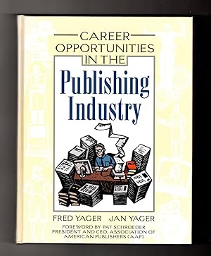 Career Opportunities in the Publishing Industry. First Edition, First Printing.