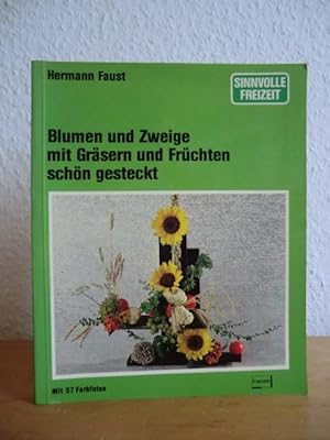 Bild des Verkufers fr Blumen und Zweige mit Grsern und Frchten schn gesteckt zum Verkauf von Antiquariat Weber