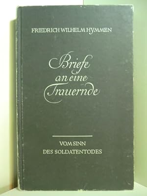 Seller image for Briefe an eine Trauernde. Vom Sinn des Soldatentodes for sale by Antiquariat Weber