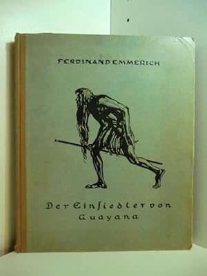 Imagen del vendedor de Der Einsiedler von Guayana. Ein Menschenschicksal a la venta por Antiquariat Weber