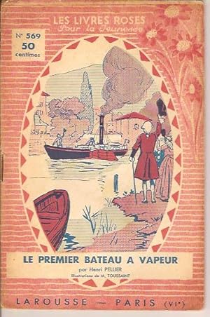 LE PREMIER BATEAU A VAPEUR - LES LIVRES ROSES POUR LA JEUNESSE N° 569