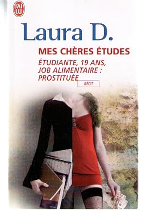 Image du vendeur pour Mes chres tudes : Etudiante 19 ans. Job alimentaire : prostitue mis en vente par librairie philippe arnaiz