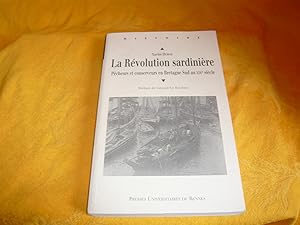 Bild des Verkufers fr La Rvolution Sardinire. Pcheurs Et Conserveurs En Bretagne Sud Au XIXe Sicle zum Verkauf von librairie ESKAL