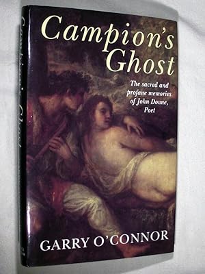 Immagine del venditore per CAMPION'S GHOST: The Sacred and Profane Memories of John Donne, Poet venduto da Portman Rare Books