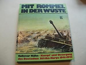 Bild des Verkufers fr Mit Rommel in der Wste. Kampf und Untergang des Deutschen Afrika-Korps 1941-1943. zum Verkauf von Ottmar Mller