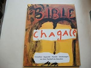 Bild des Verk�ufers f�r Marc Chagall. Die Bibel. Gouachen, Aquarelle, Pastelle und Zeichnungen aus dem Nachla� des K�nstlers. zum Verkauf von Ottmar M�ller
