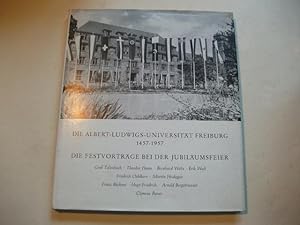 Seller image for Die Albert-Ludwigs-Universitt Freiburg 1457-1957. Die Festvortrge bei der Jubilumsfeier. for sale by Ottmar Mller