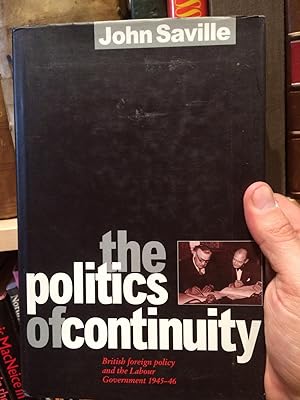 Seller image for The Politics of Continuity: British Foreign Policy and the Labour Government, 1945-6 for sale by Temple Bar Bookshop