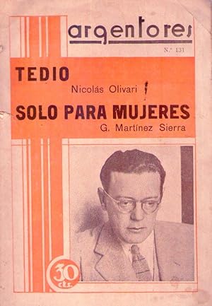 Bild des Verkufers fr TEDIO. Tres actos en clima, con dos finales. Original de Nicols Olivari. SOLO PARA MUJERES. Original de Gregorio Martnez Sierra. (Argentores - No. 131. Ao III, diciembre de 1936) zum Verkauf von Buenos Aires Libros