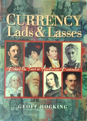 Seller image for Currency Lads & Lasses: Behind the Faces On the Australian Banknotes. for sale by Banfield House Booksellers