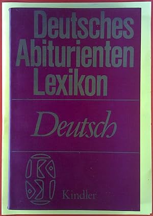 Seller image for Deutsches Abiturienten Lexikon. Deutsch. Geschichte der Deutschen Literatur: von den Anfngen bis zum Humanismus - deutsche Barockdichtung - etc. for sale by biblion2