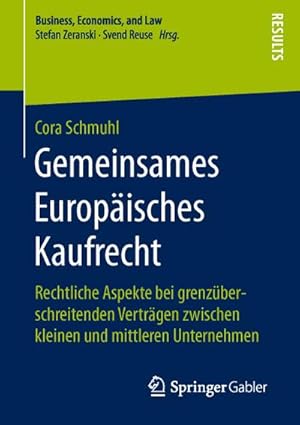 Bild des Verkufers fr Gemeinsames Europisches Kaufrecht : Rechtliche Aspekte bei grenzberschreitenden Vertrgen zwischen kleinen und mittleren Unternehmen zum Verkauf von AHA-BUCH GmbH