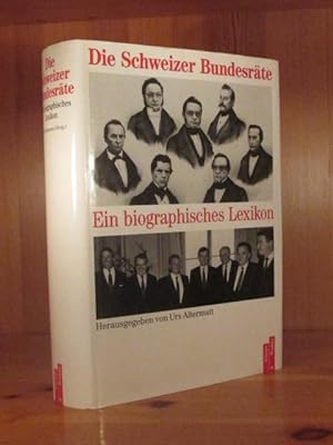 Die Schweizer Bundesräte. Ein biographisches Lexikon.