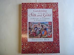 Bild des Verkufers fr Gardening with Silk and Gold: History of Gardens in Embroidery zum Verkauf von Carmarthenshire Rare Books