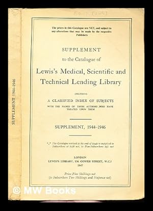 Immagine del venditore per Supplement to The Catalogue of Lewis's Medical, Scientific and Technical Lending Library : Including a classified index of subjects with the names of those authors who have treated upon them venduto da MW Books Ltd.