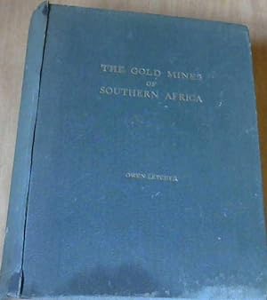 The Gold Mines of Southern Africa : the History, Technology and Statistics of the Gold Industry