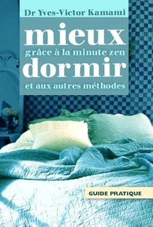 Mieux dormir grâce à la minute zen et aux autres méthodes