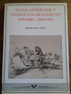 Seller image for LUCHA ANTIFEUDAL Y CONFLICTOS DE CLASES EN NAVARRA (1808-1820) for sale by Librera Pramo