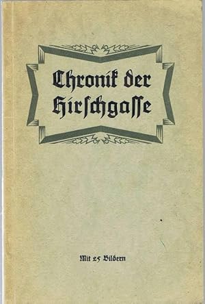 Bild des Verkufers fr Chronik der Hirschgasse.Mit 25 Bildern. 1910 zum Verkauf von Buecherstube Eilert, Versandantiquariat