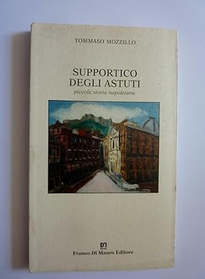 SUPPORTICO DEGLI ASTUTI piccola storia napoletana