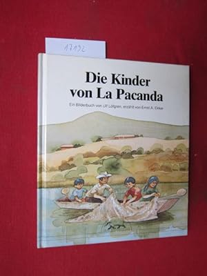 Bild des Verkufers fr Die Kinder von La Pacanda. Ein Bilderbuch von Ulf Lfgren, erzhlt von Ernst A. Ekker. zum Verkauf von Versandantiquariat buch-im-speicher