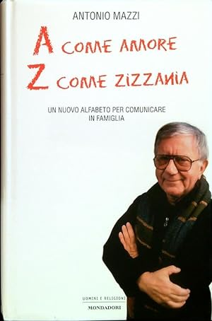 Bild des Verkufers fr A come amore Z come zizzania zum Verkauf von Librodifaccia
