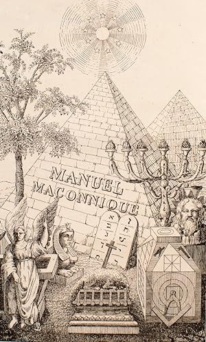 Manuel maçonnique ou tuileur de tous les rites de maçonnerie pratiqués en France; dans lequel on ...