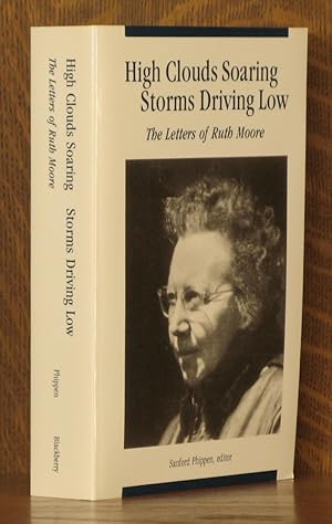 HIGH CLOUDS SOARING, STORMS DRIVING LOW, THE LETTERS OF RUTH MOORE