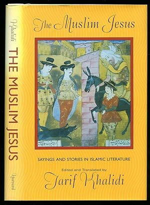 Seller image for The Muslim Jesus; Sayings and Stories in Islamic Literature for sale by Little Stour Books PBFA Member