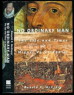 Seller image for No Ordinary Man; The Life and Times of Miguel de Cervantes for sale by Little Stour Books PBFA Member