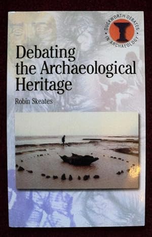Imagen del vendedor de Debating the Archaeological Heritage a la venta por Cadeby Books