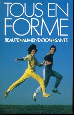 Seller image for Tous en forme - Beaut, alimentation, sant for sale by Librairie Le Nord