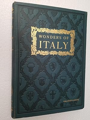 Seller image for Wonders of Italy: The Monuments of Antiquity, the Churches, the Palaces, The Treasures of Art: A Handbook for Students and Travellers with 1560 Illustrations for sale by Karl Theis