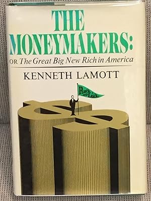 Image du vendeur pour The Moneymakers : Or, the Great Big New Rich in America mis en vente par My Book Heaven