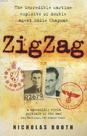 Bild des Verkufers fr ZIGZAG, The Incredible Wartime Exploits of Double Agent Eddie Chapman zum Verkauf von Le-Livre