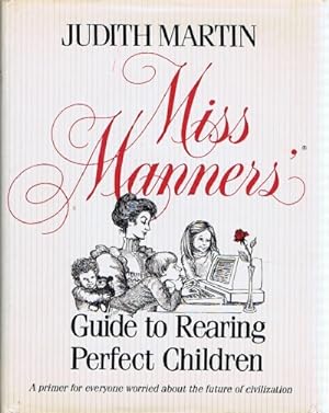 Miss Manners' Guide to Rearing Perfect Children
