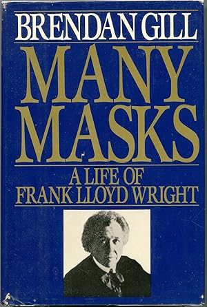 Seller image for Many Masks: A Life of Frank Lloyd Wright for sale by Curious Book Shop