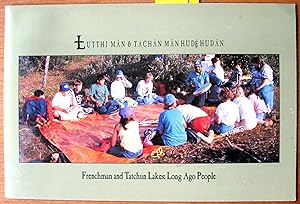 Lutthi Man & Tachan Man Hude Hudan. Frenchman and Tatchun Lakes: Long Ago People