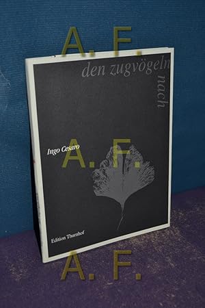 Seller image for Den Zugvgeln nach : Haiku / nummeriertes Exemplar mit der Nummer 307 von 400 Offsetlithographien Toni Kurz for sale by Antiquarische Fundgrube e.U.