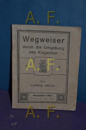 Bild des Verkufers fr Wegweiser durch die Umgebung von Klagenfurt zum Verkauf von Antiquarische Fundgrube e.U.